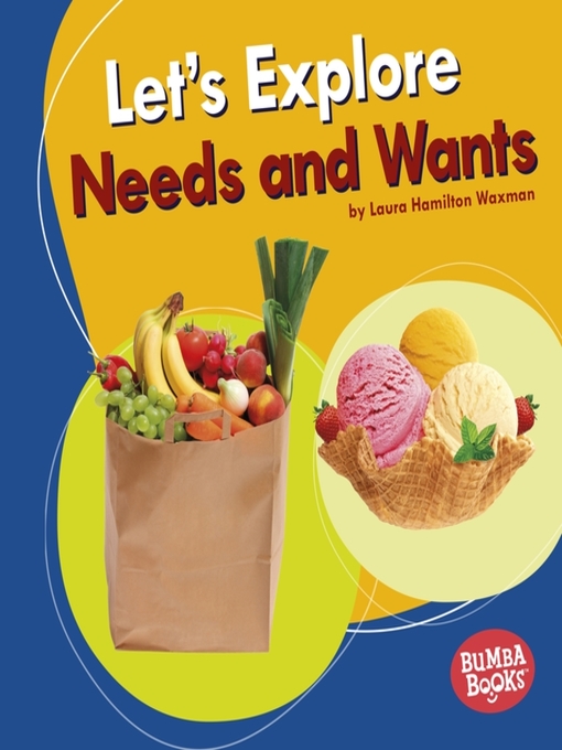 Title details for Let's Explore Needs and Wants by Laura Hamilton Waxman - Available